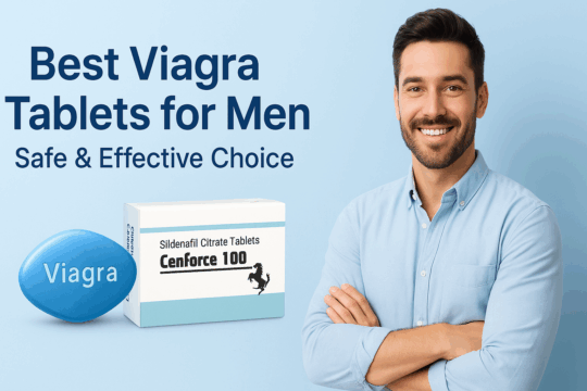 Best Viagra Tablets for Men – Safe & Effective Choice