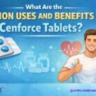 What are the common uses and benefits of cenforce tablets?